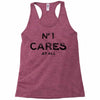 no1 cares Racerback Tank