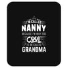 I Am Called Nanny... Mousepad