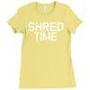 shred time Ladies Fitted T-Shirt