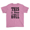 this is how we roll Youth Tee