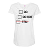 Do or Do Not Maternity Scoop Neck T-shirt