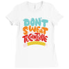 don't sweat the technique Ladies Fitted T-Shirt