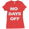 no days off Ladies Fitted T-Shirt