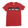 I HAVE MONEY Ladies Fitted T-Shirt