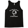 you got no fans Tank Top