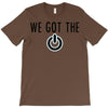 we got the power 4 T-Shirt