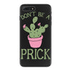 don't be a prick iPhone 7 Plus Case