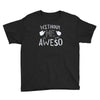 without me, it's just aweso Youth Tee