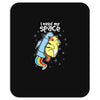 i need my space Mousepad