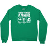 how to kill a zombie funny zombie apocalypse undead t dead shoot Crewneck Sweatshirt