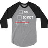 Do or Do Not 3/4 Sleeve Shirt