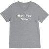 how you doing V-Neck Tee