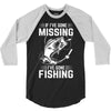 If I've Gone Missing Fishing 3/4 Sleeve Shirt
