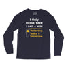 drink beer 3 days a week Long Sleeve Shirts