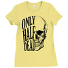 only half dead Ladies Fitted T-Shirt