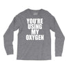 you're using my oxygen Long Sleeve Shirts