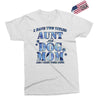 i have two tıtles aunt and dogmom an i rock them both flowers Exclusive T-shirt