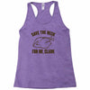 save the neck for me, clark Racerback Tank