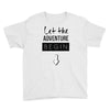 let the adventure begin Youth Tee