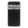 proud new dad iPhone 7 Plus Case