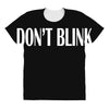 don't blink All Over Women's T-shirt