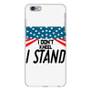I Don't Kneel iPhone 6/6s Plus Case