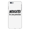 medicated for your protection iPhone 6/6s Plus Case