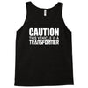 caution this vehicle is a transformer Tank Top