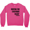 i&rsquo;m rooting for everybody black Crewneck Sweatshirt