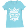 Queens Are Born In April Ladies Fitted T-Shirt
