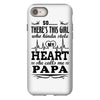So... There's This Girl Who Kinda Stole My Heart Papa iPhone 8