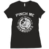 pinch me shamrocks Ladies Fitted T-Shirt