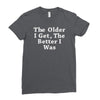 the older i get the better Ladies Fitted T-Shirt