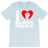 i love black people T-Shirt