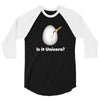 is it Unicorn 3/4 Sleeve Shirt