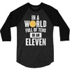 be an eleven 3/4 Sleeve Shirt