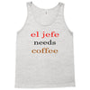 el jefe needs coffee Tank Top