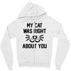 my cat was right Zipper Hoodie