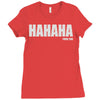 hahaha fu%k you Ladies Fitted T-Shirt
