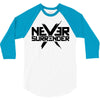 never surrender 2 3/4 Sleeve Shirt