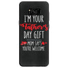 i'm your father's day gift mom says you're welcome, Samsung Galaxy S8