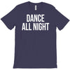 dance all night T-Shirt