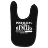 funny installing muscles, ideal gift, birthday present Baby Bibs