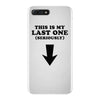 This is My Last One Seriously iPhone 7 Plus Case