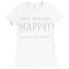 make someone happy Ladies Fitted T-Shirt