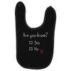 Are You Drunk? Yes or No Baby Bibs