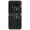 eat and sleep is what i do Samsung Galaxy S8