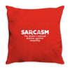 sarcasm brain's natural defense against stupidity Throw Pillow