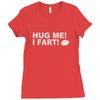 hug me i fart Ladies Fitted T-Shirt