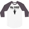 my god is bigger than your god 3/4 Sleeve Shirt